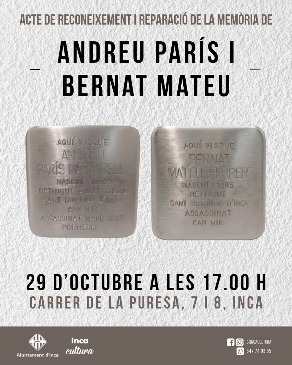 Afișul actului de reparare a memoriei lui Andreu París și Bernat Mateu, cu cele două plăci comemorative, 29 octombrie la 17:00, Carrer de la Puresa 7 și 8, Inca